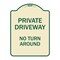 Signmission Designer Series-Private Driveway No Turn Around Tan & Green Alum, 24" x 18", TG-1824-9927 A-DES-TG-1824-9927 - alternate 1